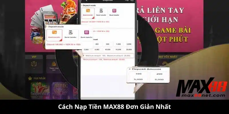 Hướng Dẫn Nạp Tiền MAX88 – Nhanh Chóng, An Toàn & Đơn Giản 2 nạp tiền MAX88