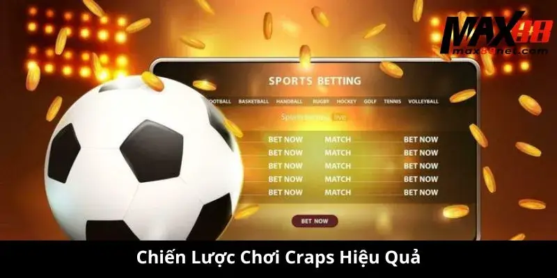 Cách Chơi Craps – Luật Chơi Và Chiến Thuật Thắng Lớn 3 Chiến Lược Chơi Craps Hiệu Quả