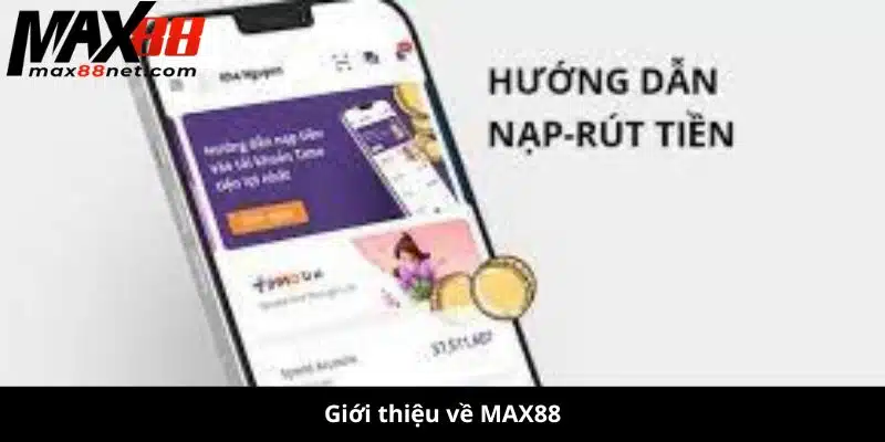 Hướng Dẫn Nạp Tiền MAX88 – Nhanh Chóng, An Toàn & Đơn Giản 1 nạp tiền MAX88