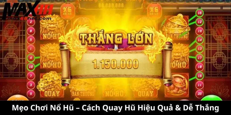Mẹo Chơi Nổ Hũ – Cách Quay Hũ Hiệu Quả & Dễ Thắng